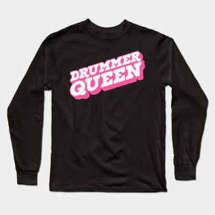 Drummer Queen Long Sleeve T-Shirt